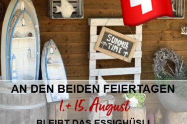 AM 1. AUGUST – GEBURTSTAG DER SCHWEIZ ist das Essighüsli geschlossen. Am Samstag, 2. August sind wir gerne wieder für Sie da.